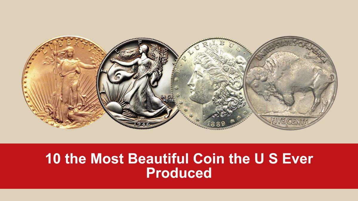 10 the Most Beautiful Coin the U S Ever Produced