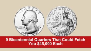 9 Bicentennial Quarters That Could Fetch You $45,000 Each