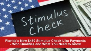 Florida’s New $450 Stimulus Check-Like Payments - Who Qualifies and What You Need to Know