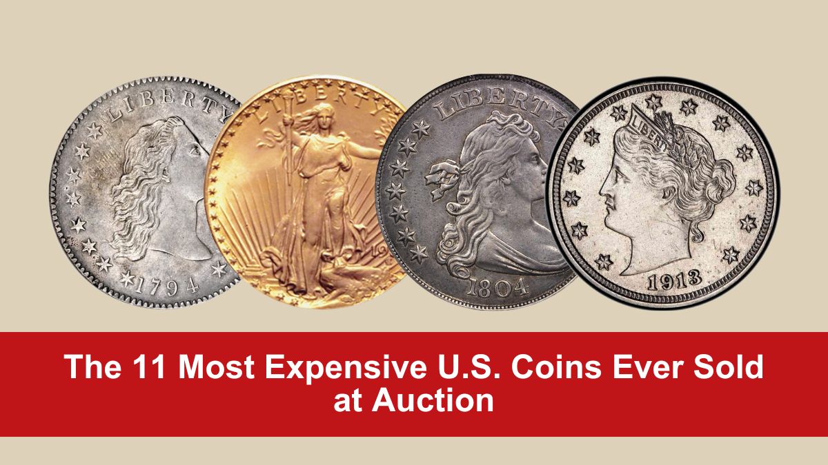 The 11 Most Expensive U.S. Coins Ever Sold at Auction