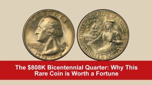 The $808K Bicentennial Quarter: Why This Rare Coin is Worth a Fortune