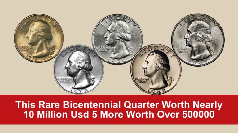 This Rare Bicentennial Quarter Worth Nearly 10 Million Usd 5 More Worth Over 500000