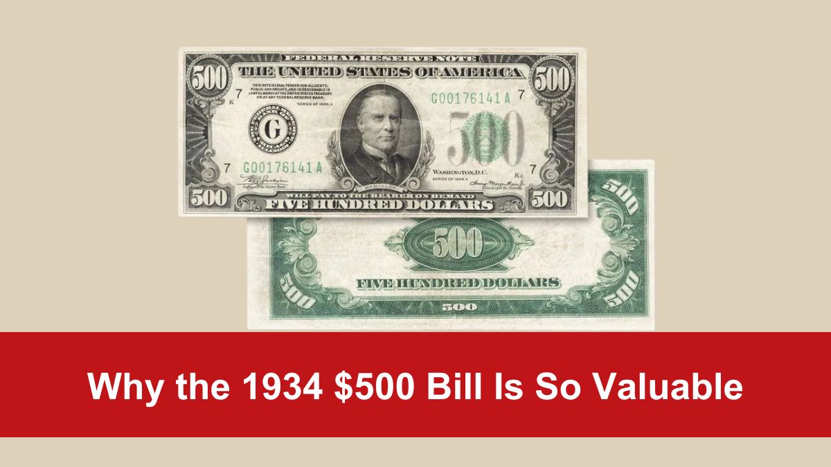 Why the 1934 $500 Bill Is So Valuable