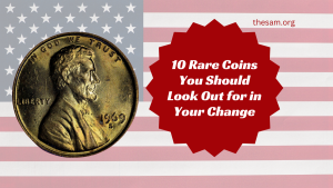 10 Rare Coins You Should Look Out for in Your Change