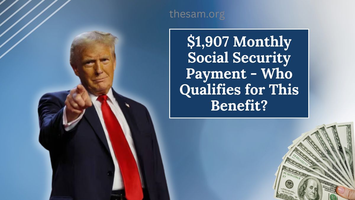 $1,907 Monthly Social Security Payment - Who Qualifies for This Benefit?