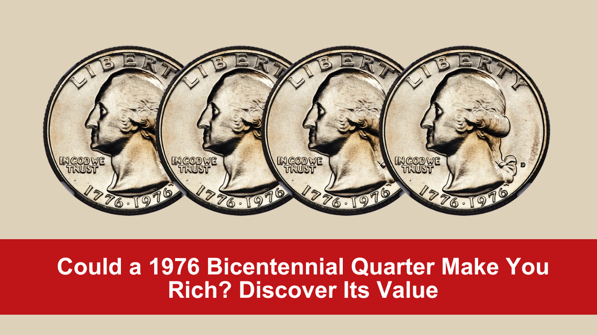 Could a 1976 Bicentennial Quarter Make You Rich? Discover Its Value