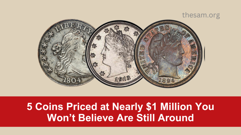 5 Coins Priced at Nearly $1 Million You Won’t Believe Are Still Around