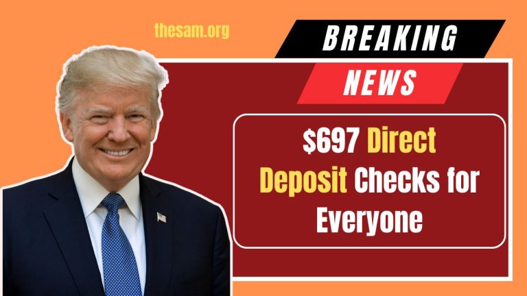 $697 Direct Deposit Checks for Everyone: Eligibility, Payment Dates, Amount