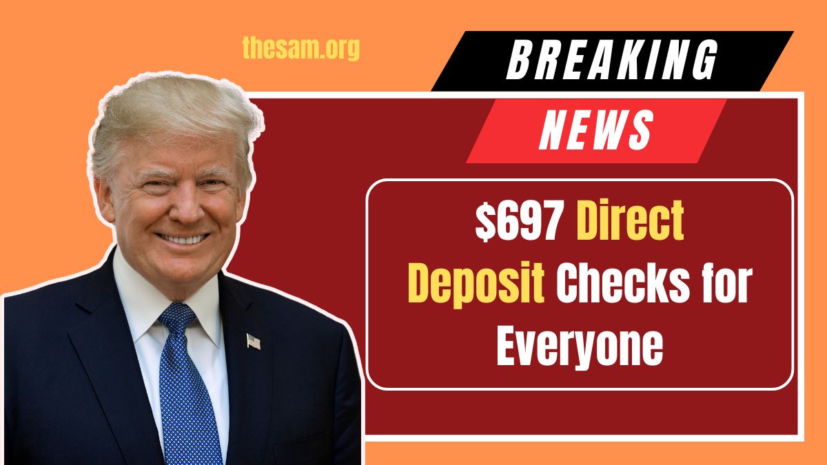 697 Direct Deposit Checks for Everyone Eligibility, Payment Dates, Amount