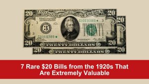 7 Rare $20 Bills from the 1920s That Are Extremely Valuable