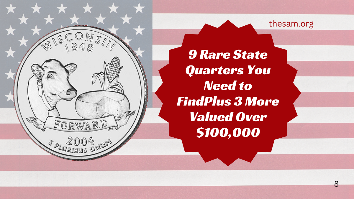 9 Rare State Quarters You Need to FindPlus 3 More Valued Over $100,000