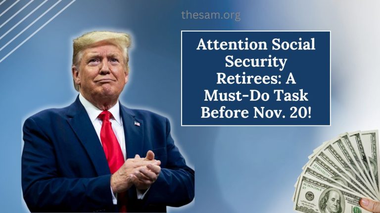 Attention Social Security Retirees: A Must-Do Task Before Nov. 20!