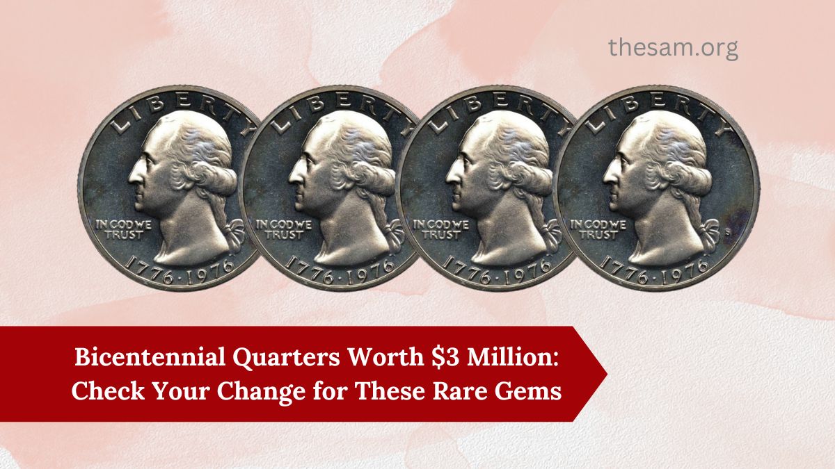 Bicentennial Quarters Worth $3 Million: Check Your Change for These Rare Gems