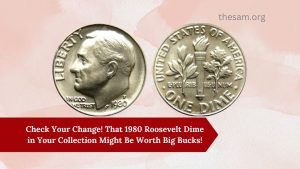 Check Your Change! That 1980 Roosevelt Dime in Your Collection Might Be Worth Big Bucks!