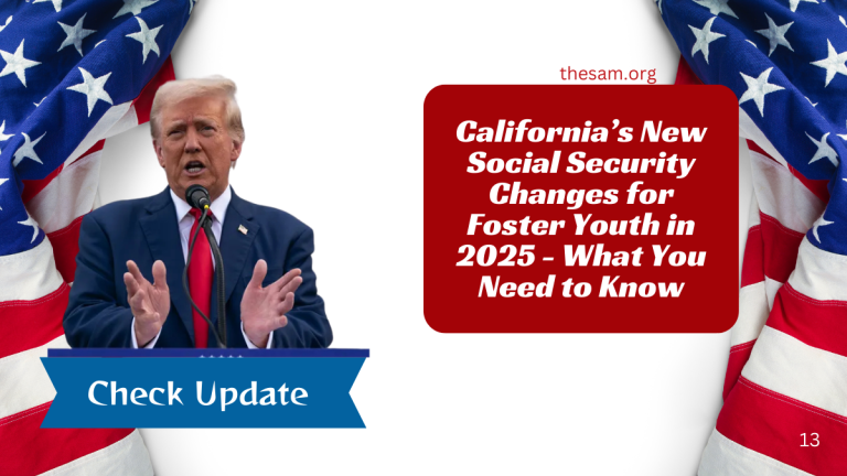 California’s New Social Security Changes for Foster Youth in 2025 - What You Need to Know