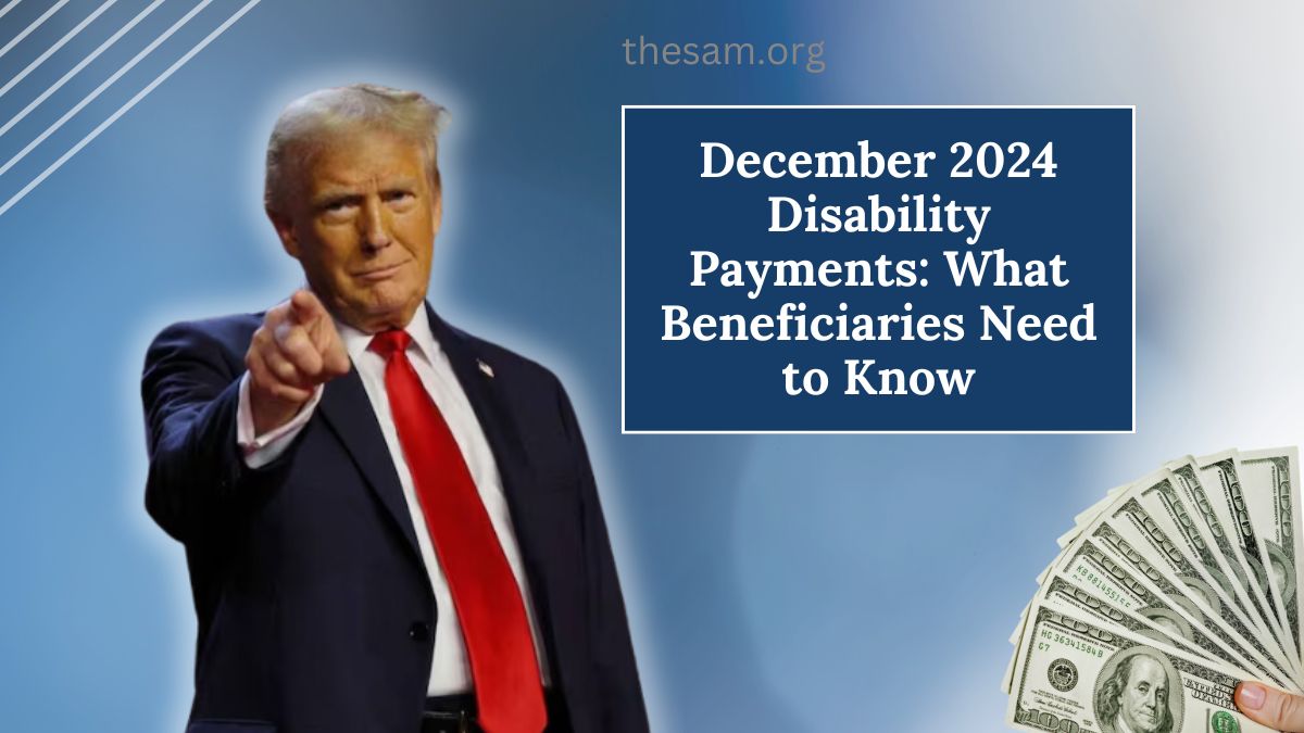 December 2024 Disability Payments: What Beneficiaries Need to Know