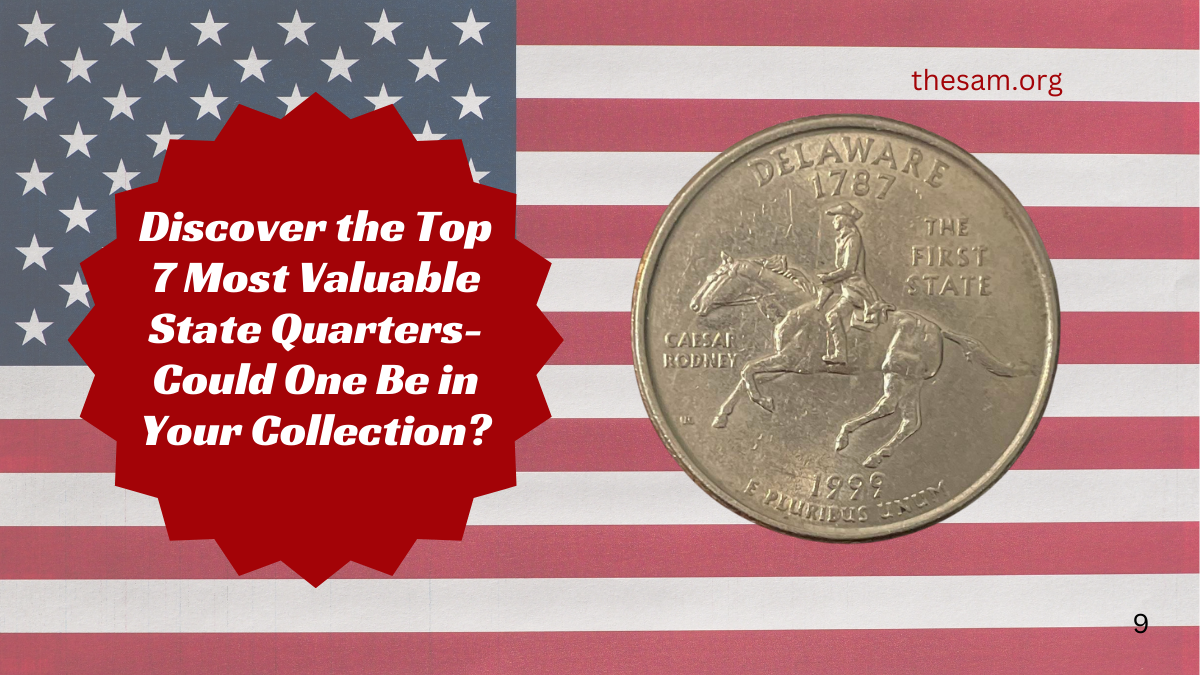 Discover the Top 7 Most Valuable State Quarters-Could One Be in Your Collection?