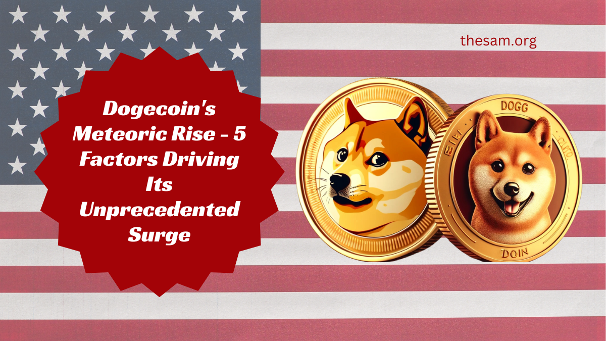 Dogecoin's Meteoric Rise - 5 Factors Driving Its Unprecedented Surge