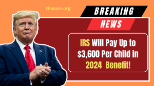 IRS Will Pay Up to $3,600 Per Child in 2024 – See If You Qualify for This Benefit!