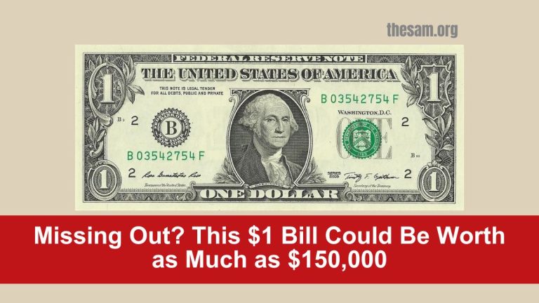 Missing Out? This $1 Bill Could Be Worth as Much as $150,000