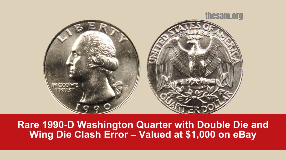 Rare 1990-D Washington Quarter with Double Die and Wing Die Clash Error – Valued at $1,000 on eBay