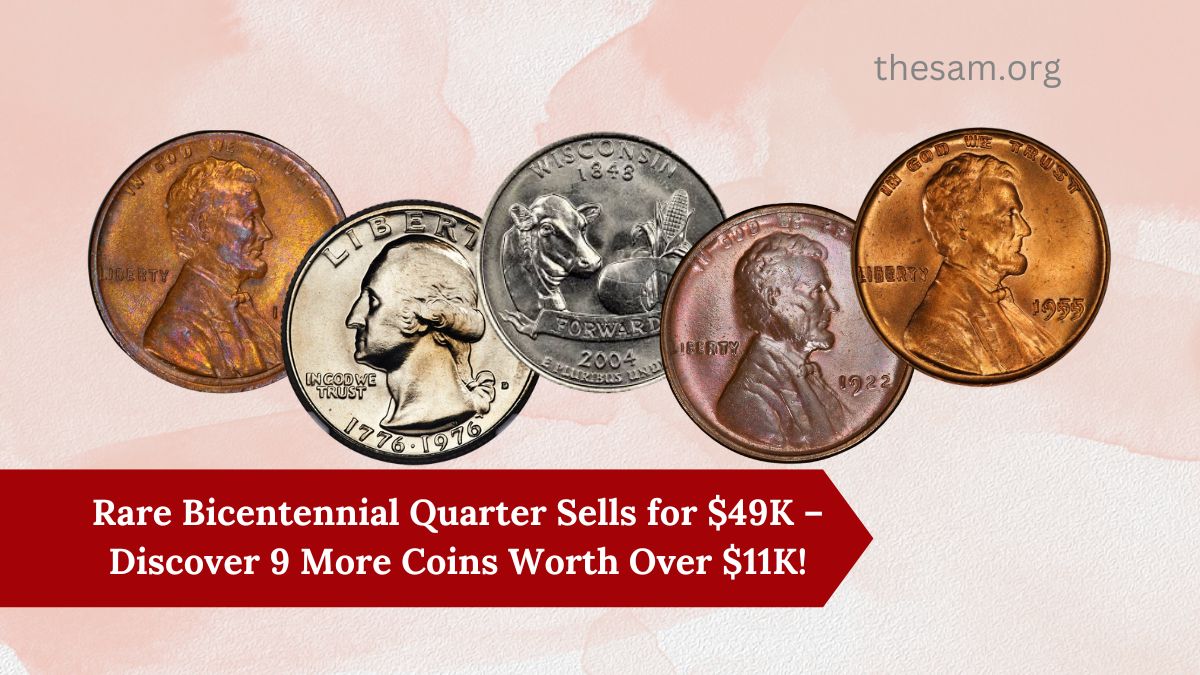 Rare Bicentennial Quarter Sells for $49K – Discover 9 More Coins Worth Over $11K!