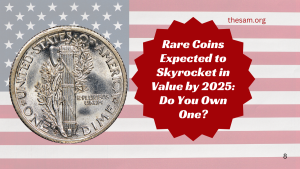 Rare Coins Expected to Skyrocket in Value by 2025: Do You Own One?