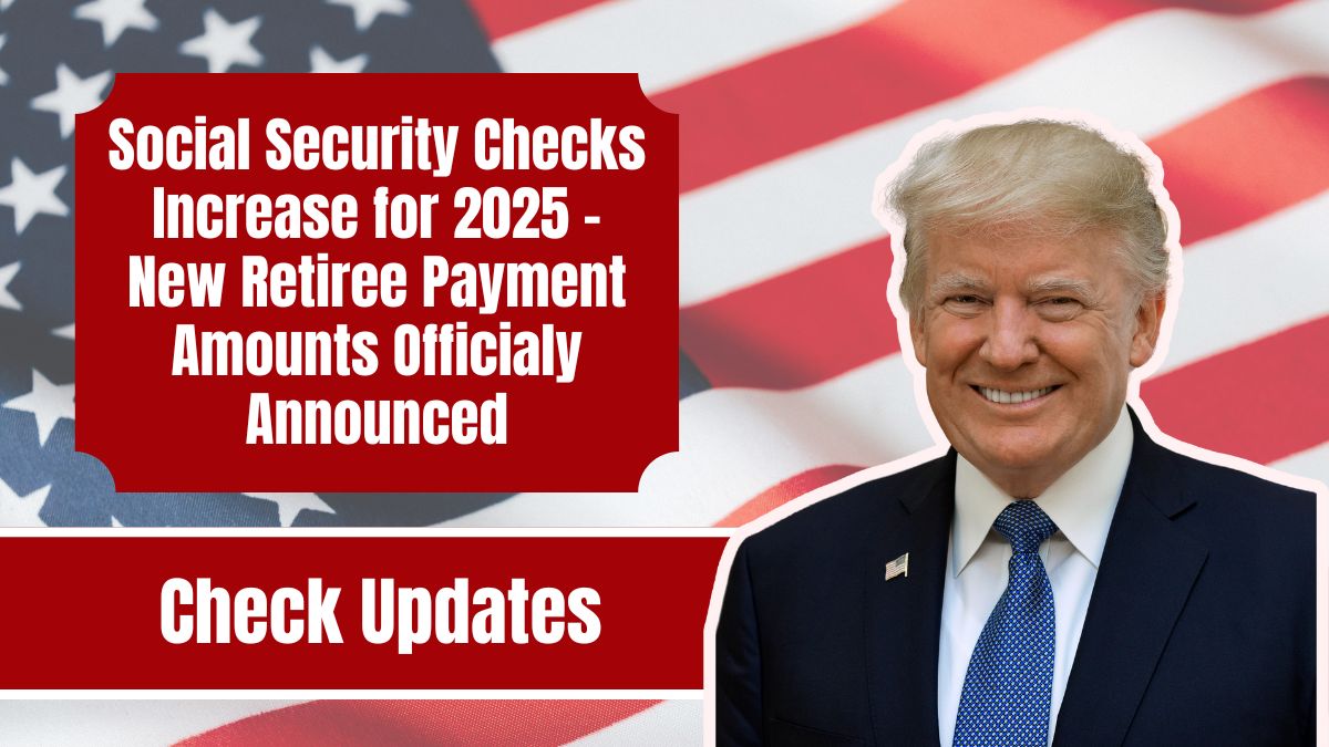 Social Security Checks Increase for 2025 – New Retiree Payment Amounts Officialy Announced