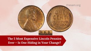 The 5 Most Expensive Lincoln Pennies Ever – Is One Hiding in Your Change?