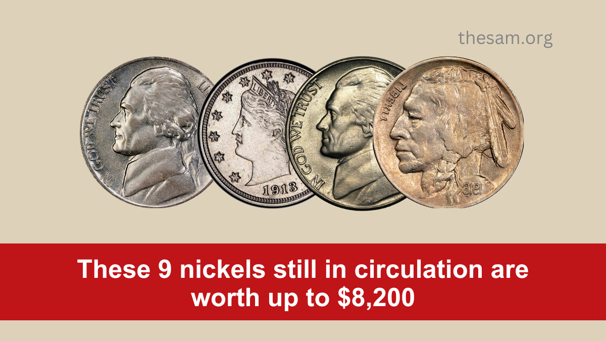 These 9 nickels still in circulation are worth up to $8,200