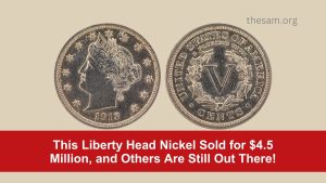 This Liberty Head Nickel Sold for $4.5 Million, and Others Are Still Out There!