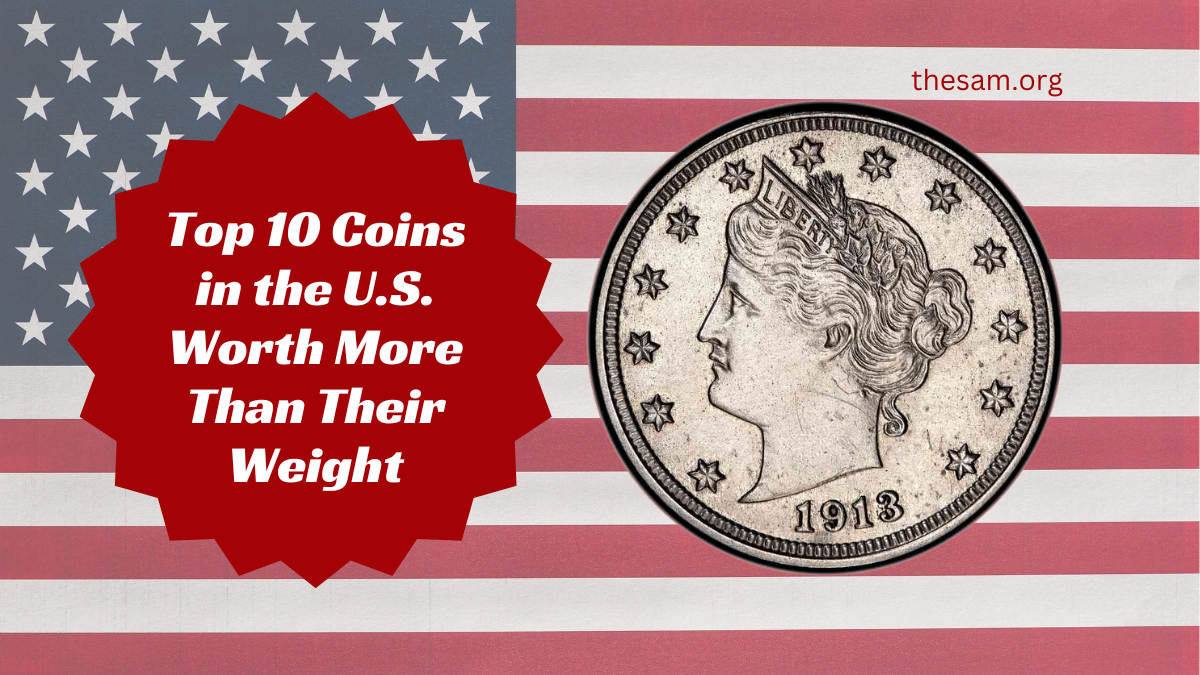 Top 10 Coins in the U.S. Worth More Than Their Weight