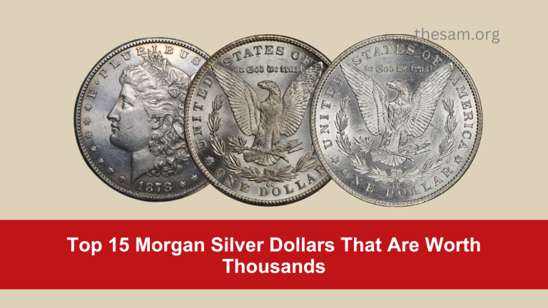 Top 15 Morgan Silver Dollars That Are Worth Thousands