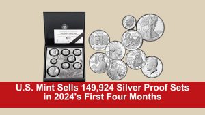 U.S. Mint Sells 149,924 Silver Proof Sets in 2024's First Four Months