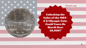 Unlocking the Value of the 1984-S $1 Olympic Coin: Could Yours Be Worth Over $8,000?