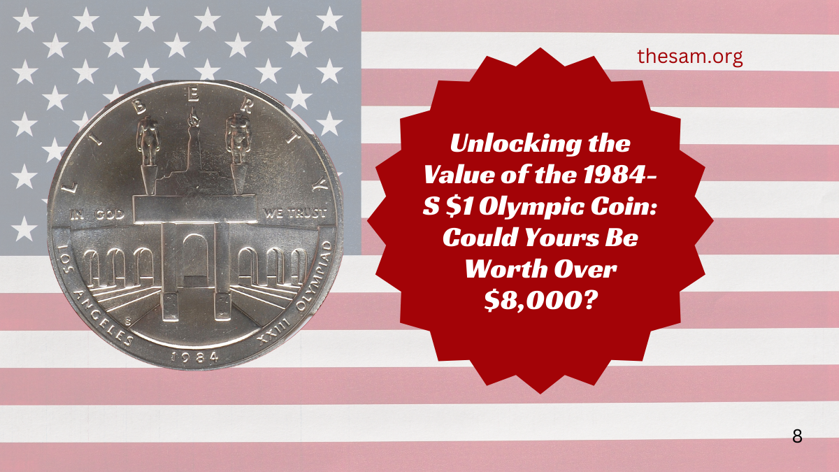 Unlocking the Value of the 1984-S $1 Olympic Coin: Could Yours Be Worth Over $8,000?