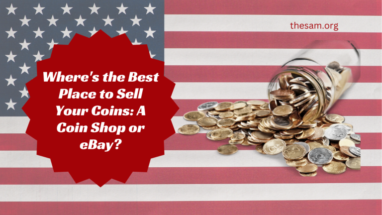 Where's the Best Place to Sell Your Coins A Coin Shop or eBay