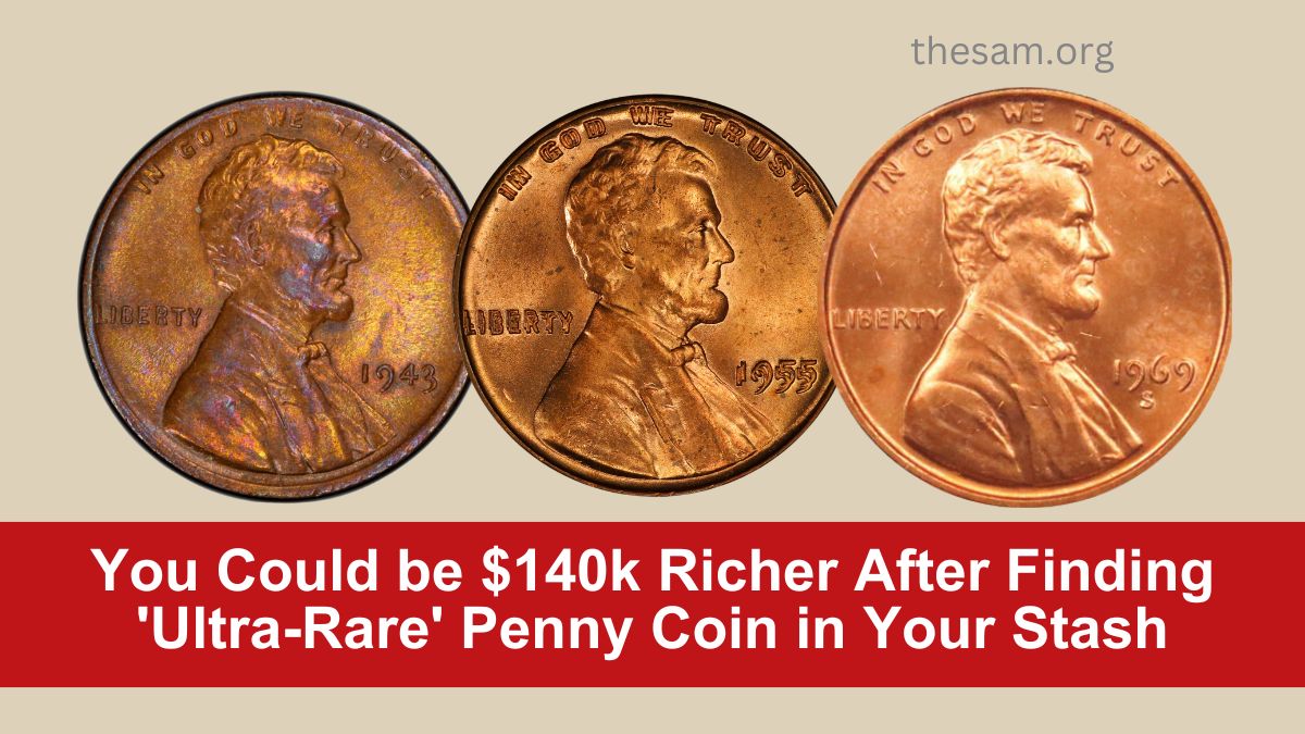 You Could be $140k Richer After Finding 'Ultra-Rare' Penny Coin in Your Stash